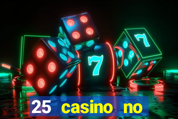 25 casino no deposit bonus