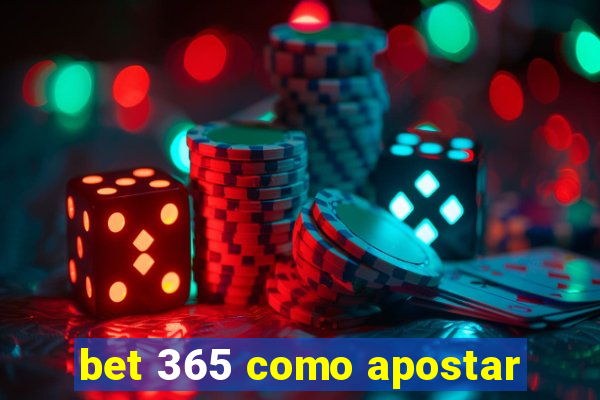 bet 365 como apostar