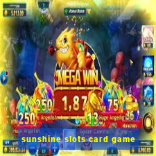 sunshine slots card game