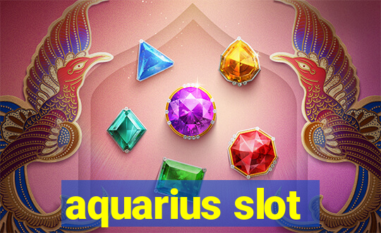 aquarius slot