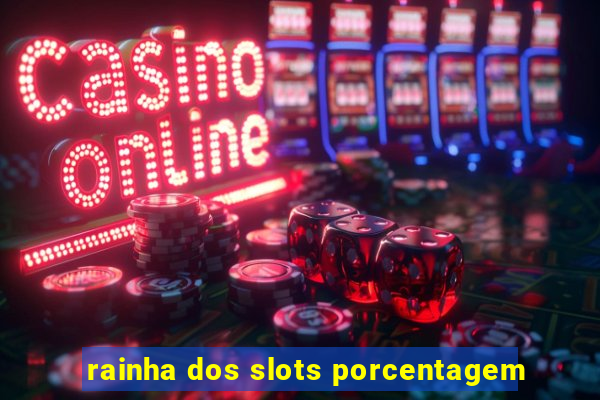 rainha dos slots porcentagem