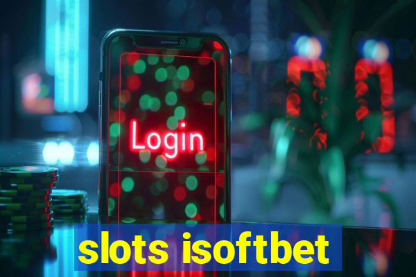 slots isoftbet