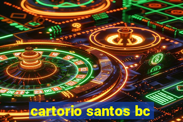 cartorio santos bc