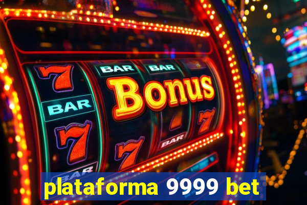 plataforma 9999 bet