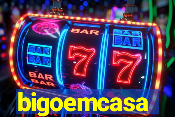 bigoemcasa