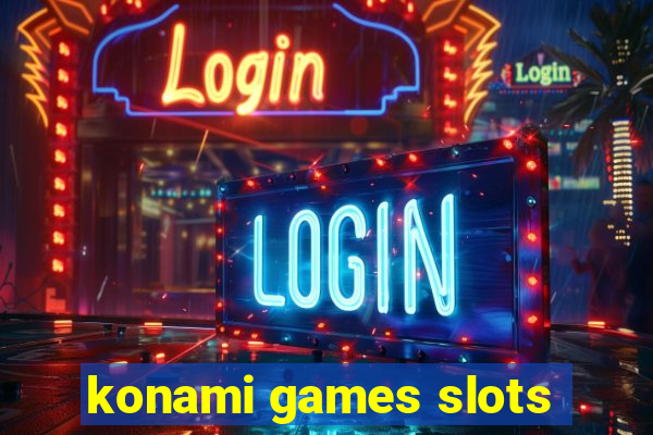 konami games slots