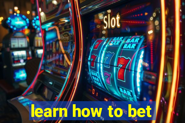 learn how to bet