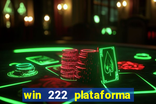 win 222 plataforma de jogos