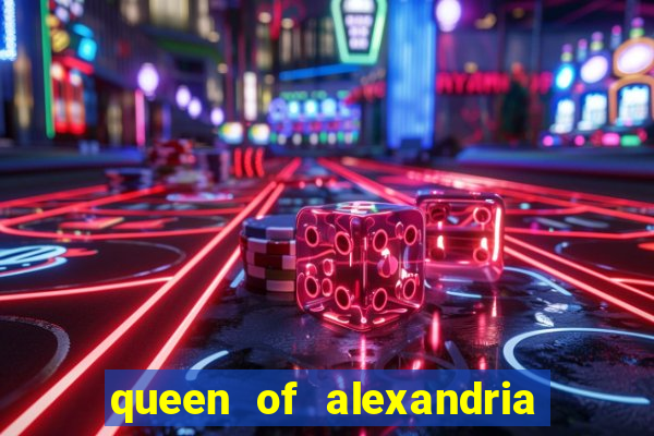 queen of alexandria como jogar