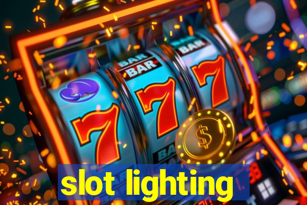 slot lighting