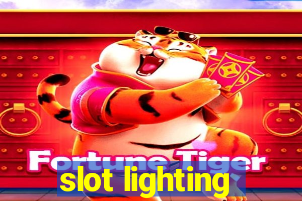 slot lighting