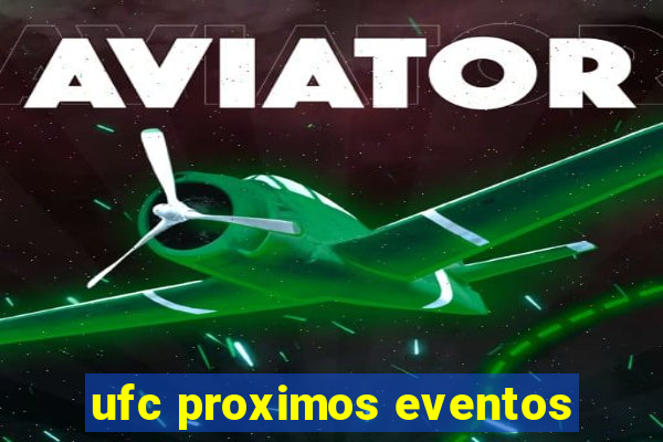 ufc proximos eventos