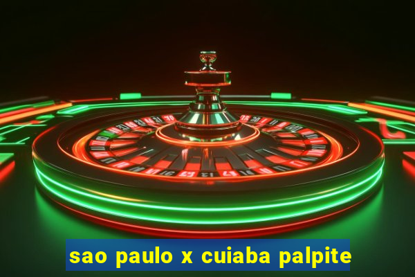 sao paulo x cuiaba palpite