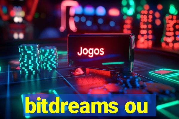 bitdreams ou