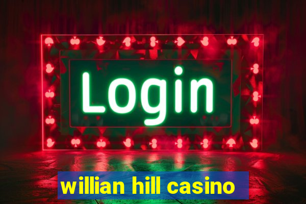 willian hill casino