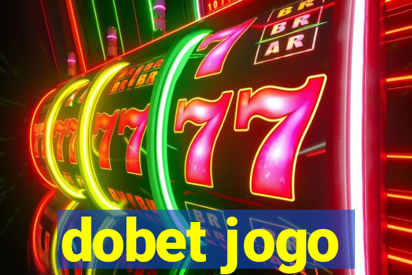 dobet jogo