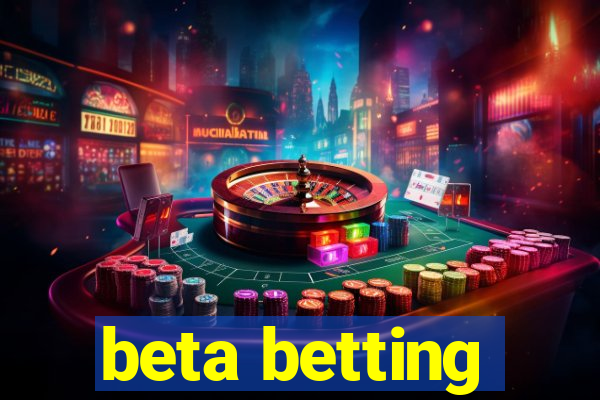 beta betting