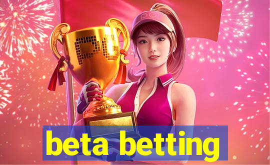 beta betting