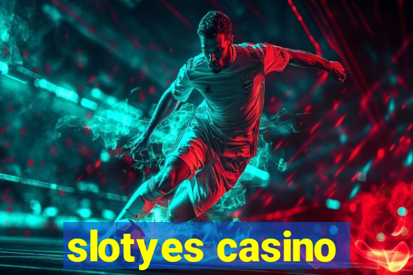 slotyes casino