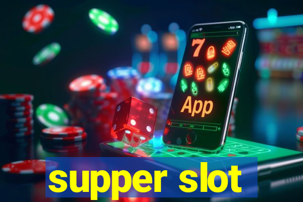 supper slot