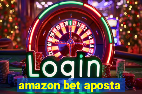 amazon bet aposta