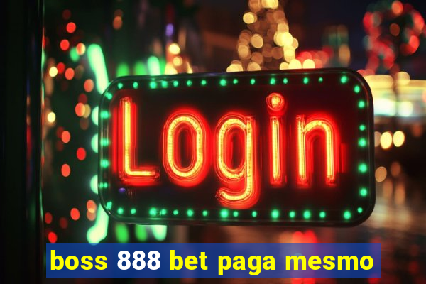 boss 888 bet paga mesmo