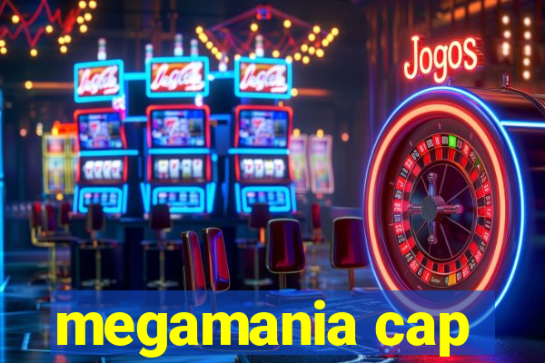 megamania cap