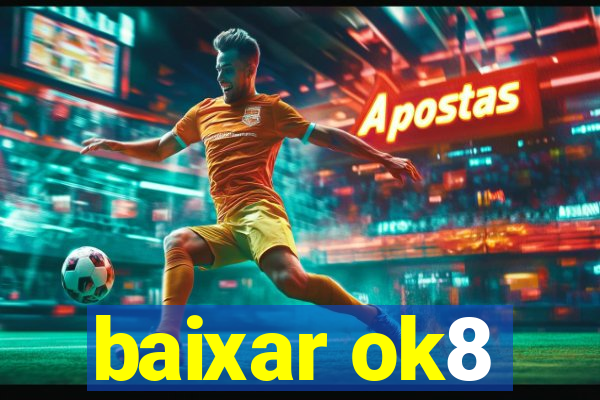 baixar ok8