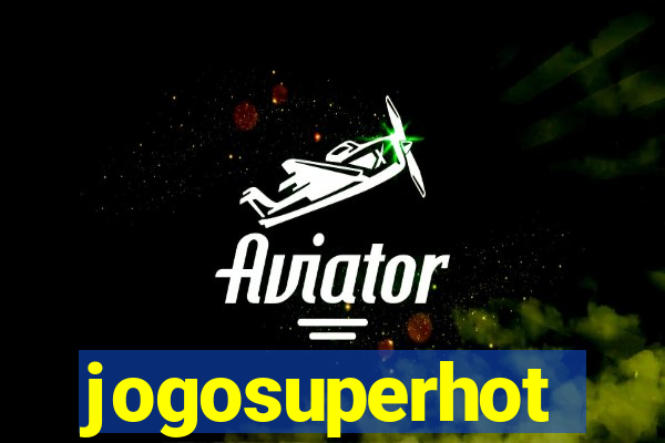 jogosuperhot