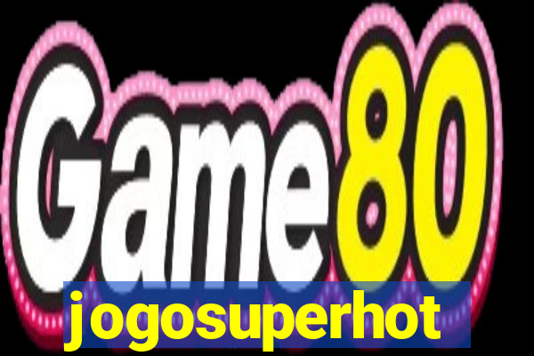 jogosuperhot