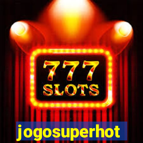 jogosuperhot