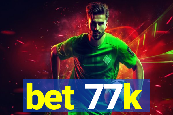 bet 77k