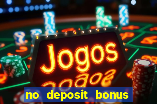 no deposit bonus code casinos