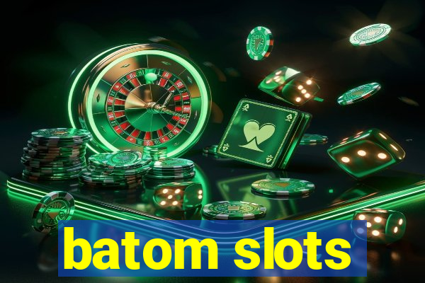 batom slots