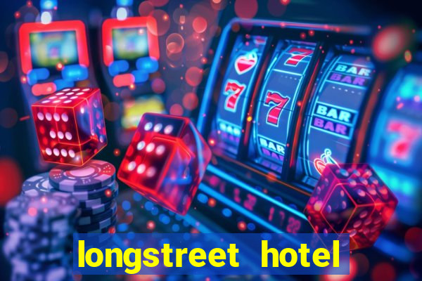 longstreet hotel and casino