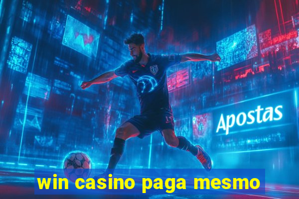 win casino paga mesmo