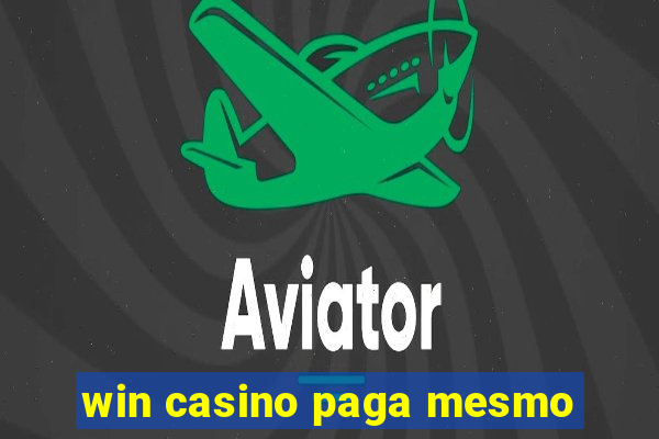 win casino paga mesmo