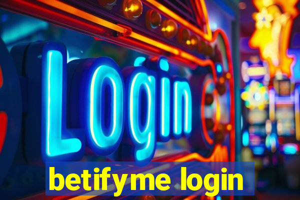 betifyme login