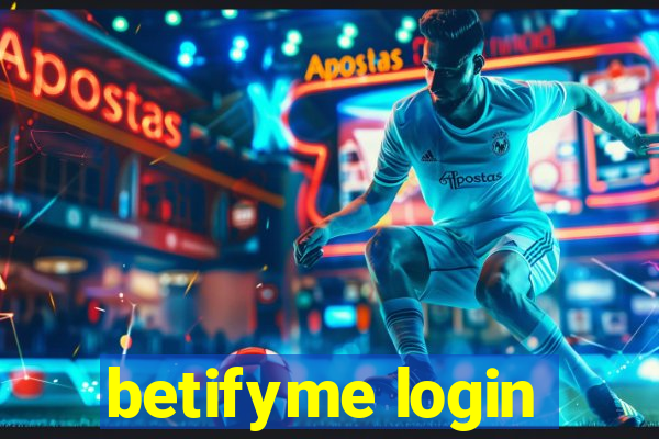 betifyme login