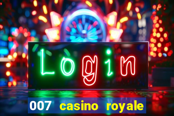 007 casino royale agente secreto 007