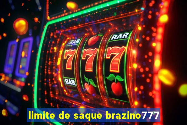 limite de saque brazino777