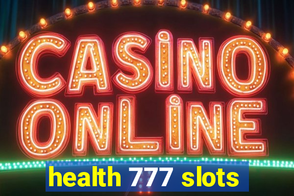 health 777 slots