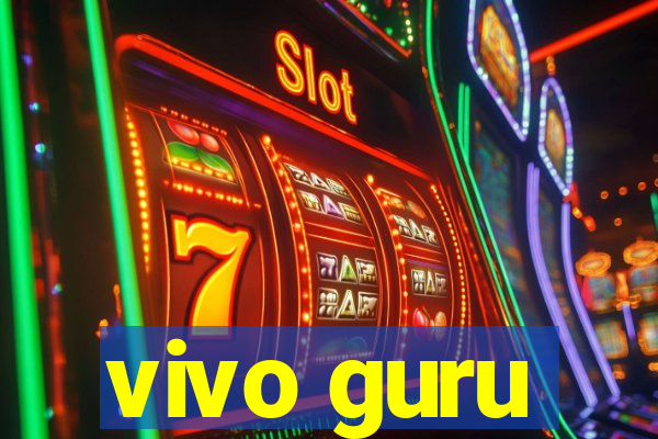 vivo guru