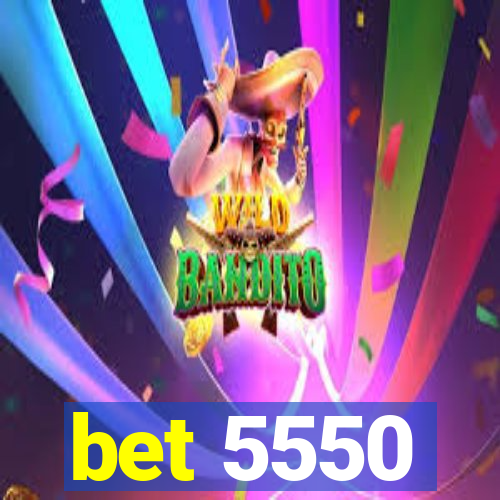 bet 5550