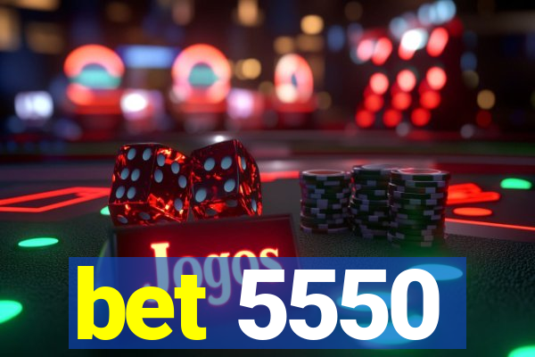 bet 5550