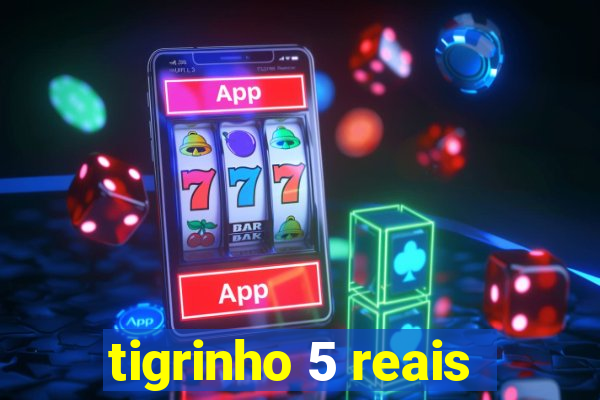 tigrinho 5 reais