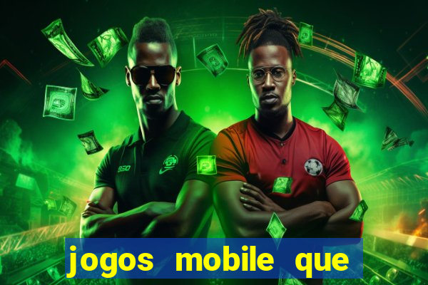 jogos mobile que d?o dinheiro