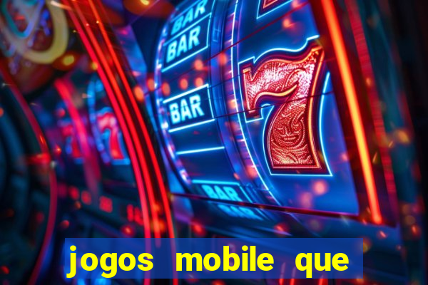 jogos mobile que d?o dinheiro