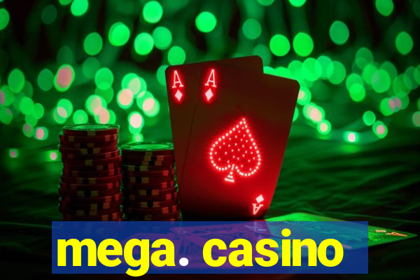 mega. casino