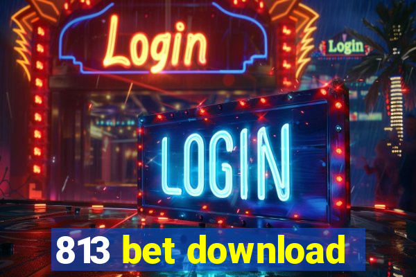 813 bet download